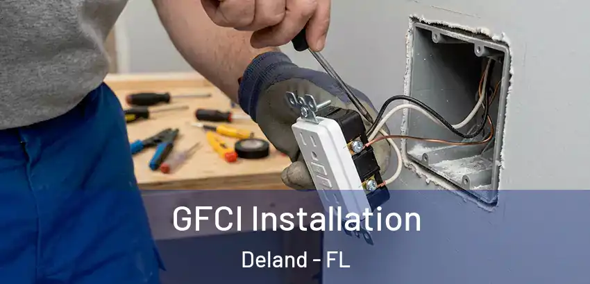 GFCI Installation Deland - FL