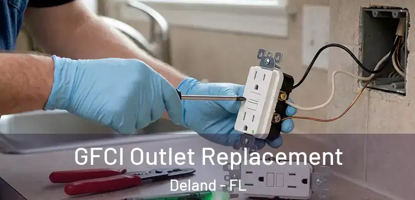 GFCI Outlet Replacement Deland - FL