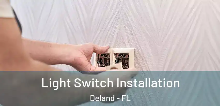 Light Switch Installation Deland - FL