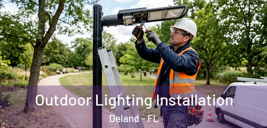 Outdoor Lighting Installation Deland - FL