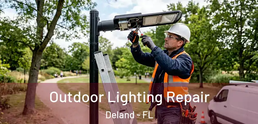 Outdoor Lighting Repair Deland - FL