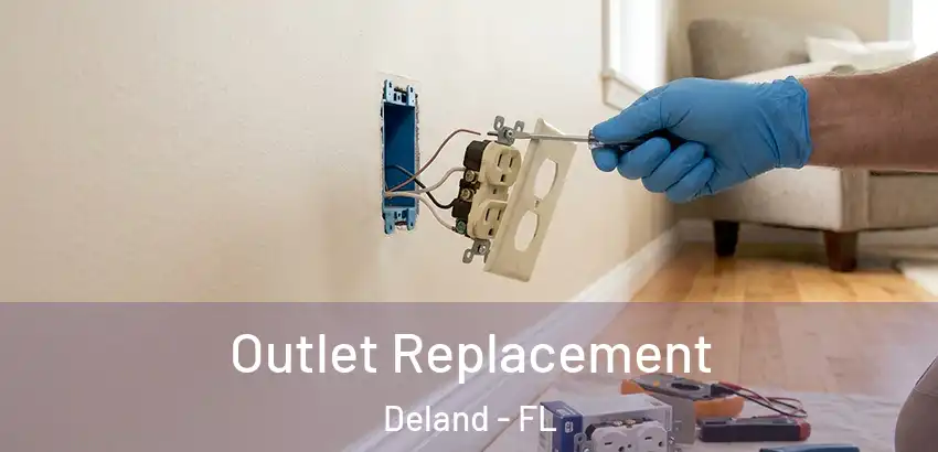  Outlet Replacement Deland - FL