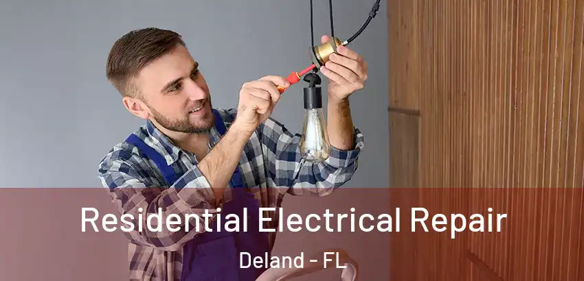  Residential Electrical Repair Deland - FL