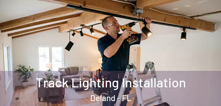 Track Lighting Installation Deland - FL