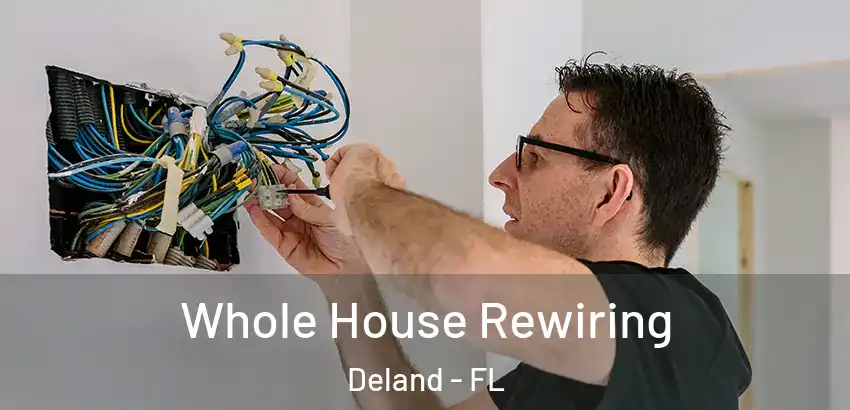 Whole House Rewiring Deland - FL